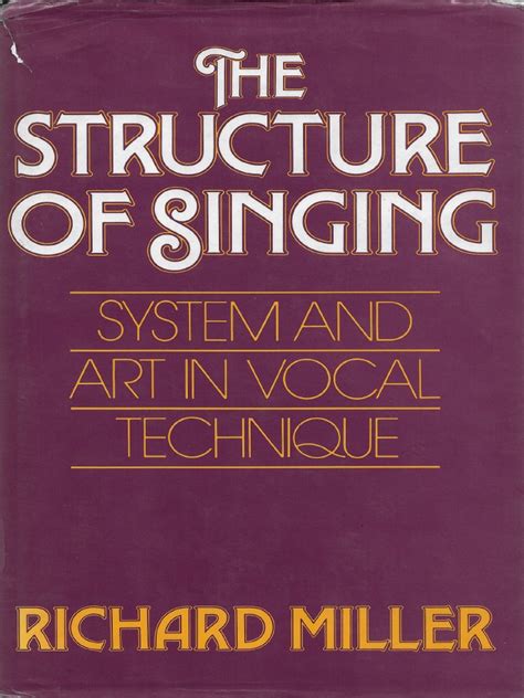 the structure of singing richard miller pdf|The structure of singing by Richard Miller (singer) .